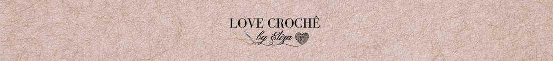 lovecrochebyeliza