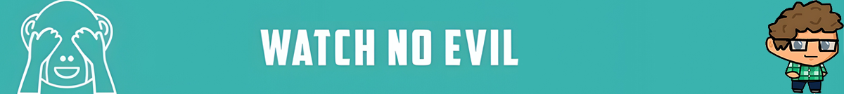 WatchNoEvil