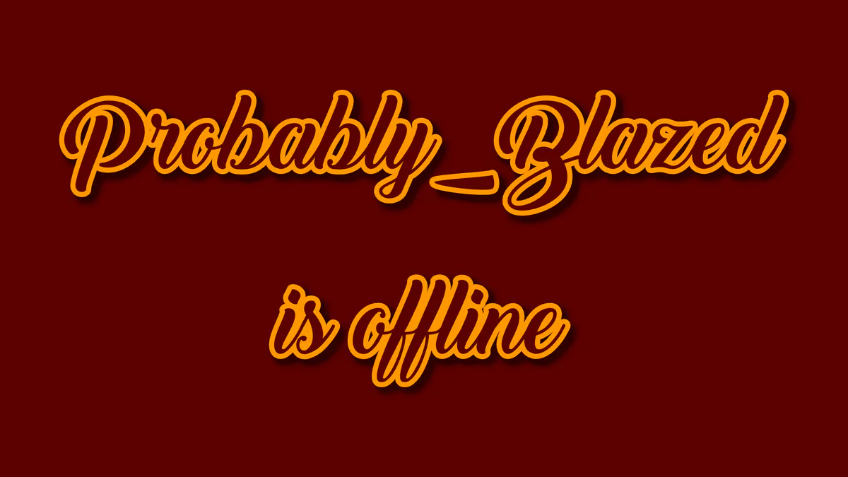Probably_Blazed