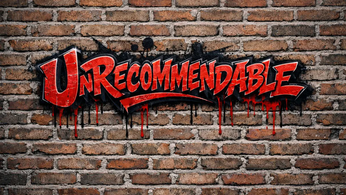 UNRECOMMENDABLE