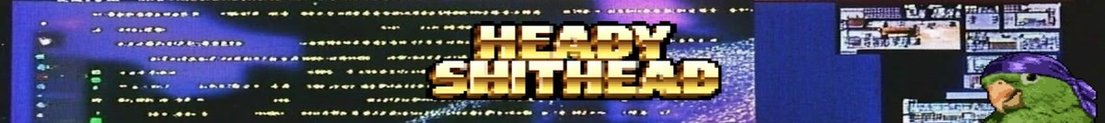 HeadyShitHead