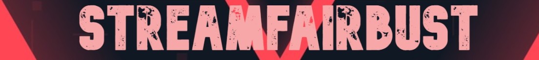 Streamfairbust