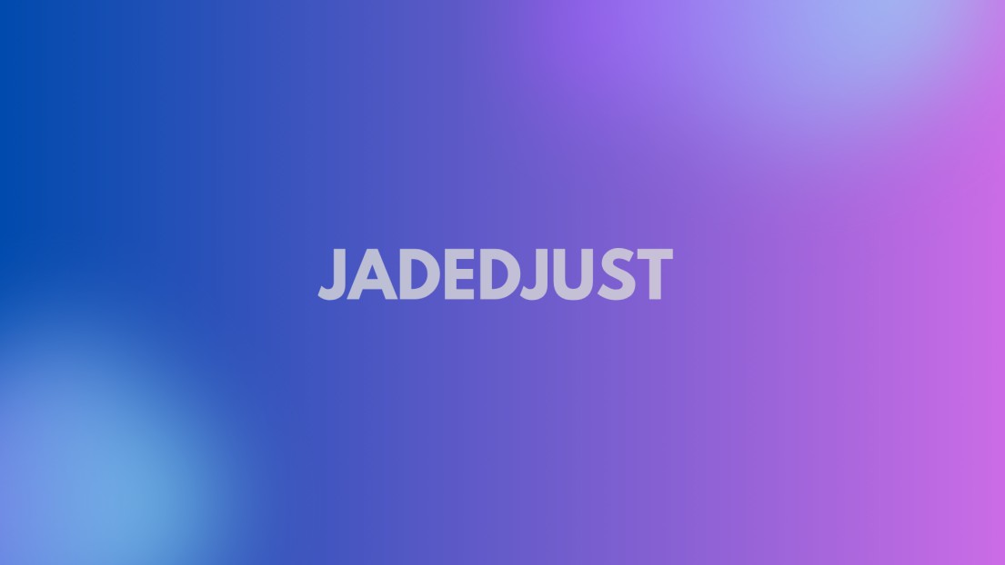 NotJadedJust