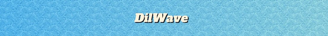 DILWAVEE