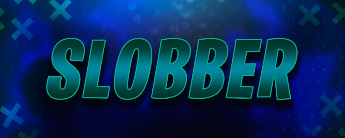 Slobber
