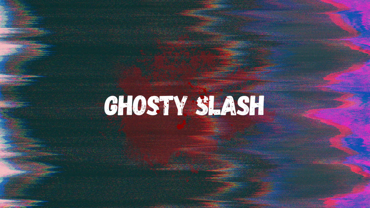 GhostySlash