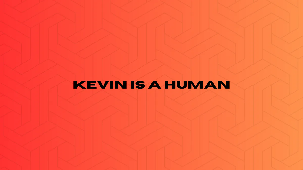 kevin_is_a_human
