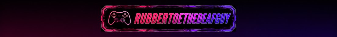 RubberToetheDeafGuy