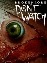 BrokenLore: Don't Watch