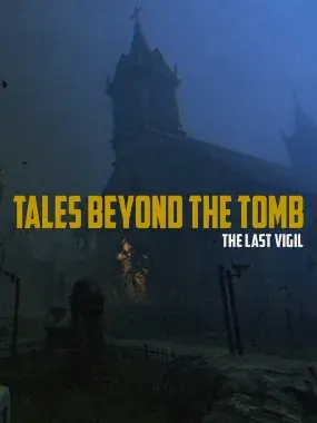 Tales Beyond The Tomb: The Last Vigil
