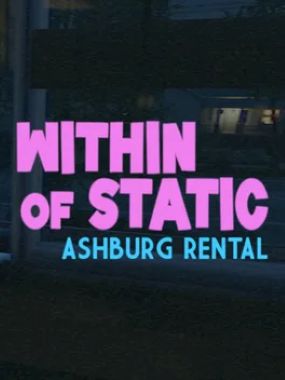Within of Static: Ashburg Rental