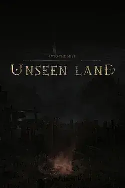 Unseen Land: Into the Mist