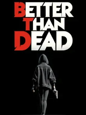 Better Than Dead