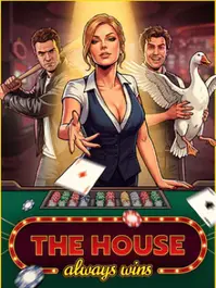 The House Always Wins