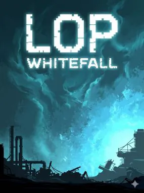 LOP: Whitefall