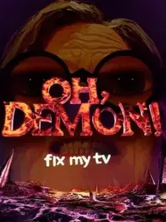 Oh Demon! Fix my TV