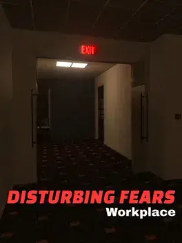 Disturbing Fears: Workplace