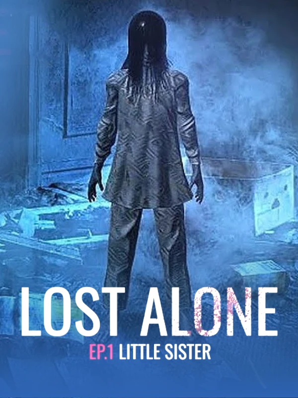 Lost Alone EP.1: Little Sister