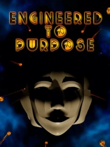 Engineered to Purpose