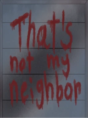 That's Not My Neighbor
