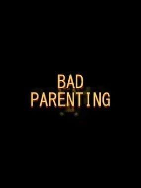 Bad Parenting