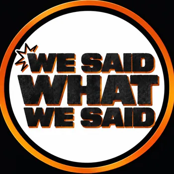 wesaidwhatwesaidshow