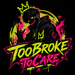 toobroketocare