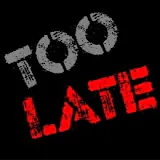 TooLateToo