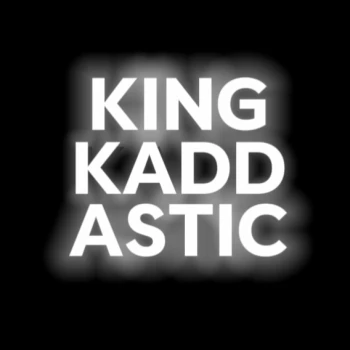 KingKaddastic