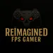 ReImaginedFPSGamer