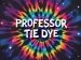 ProfessorTieDye