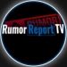 RumorReportTv
