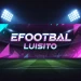 luisitoEfootbal