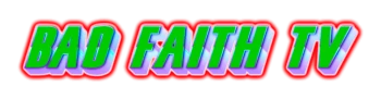 BadFaithTV