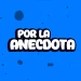 PorLaAnecdota