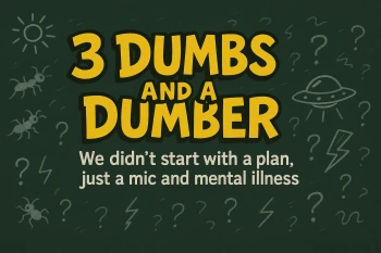 3DumbsAndADumber