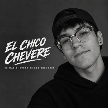 El_Chico_Chevere