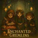 EnchantedGremlins