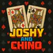 JoshyandChinogambling