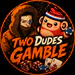 TwoDudesGamble