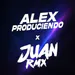 JuanRMXyAlexProduciendo
