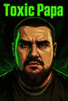 toxic_Papa