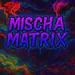 mischamatrix
