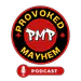 ProvokedMayhemPodcast