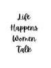 LifeHappensWomenTalk