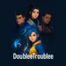 DoubleeTroublee
