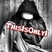 ThisIsOnlyI